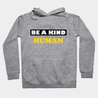 Be a Kind Human Hoodie